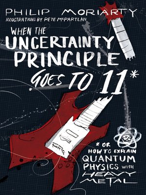cover image of When the Uncertainty Principle Goes to 11